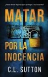 C. L. Sutton - Matar por la Inocencia