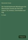 Historischer Verein - Der Geschichtsfreund: Mitteilungen des Historischen Vereins der f&uuml;nf Orte Luzern, Uri, Schwyz, Unterwalden und Zug