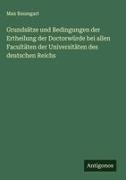 Max Baumgart - Grundsätze und Bedingungen der Ertheilung der Doctorwürde bei allen Facultäten der Universitäten des deutschen Reichs