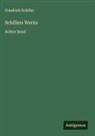 Friedrich Schiller - Schillers Werke