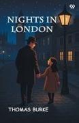 Thomas Burke - Nights In London