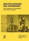 Catherine Burdick, Amalia Castro, Juan Pablo Silva-Escobar - Multiplicidades del Patrimonio