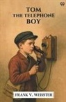 Frank V. Webster - Tom The Telephone Boy