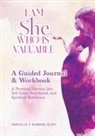 Shavelle Kimber - I Am She Who Is Valuable A Guided Journal and Workbook