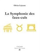 Olivier Lejeune - La Symphonie des faux-culs