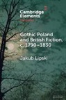 Jakub (Kazimierz Wielki University) Lipski, Lipski Jakub - Gothic Poland and British Fiction, C. 17901830