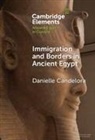 Danielle Candelora - Immigration and Borders in Ancient Egypt