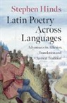 Stephen (University of Washington) Hinds, Hinds Stephen - Latin Poetry Across Languages