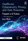 Lee Kim - Healthcare Cybersecurity, Privacy, and Data Protection
