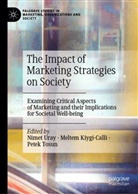 Meltem Kiygi-Calli, Petek Tosun, Nimet Uray - The Impact of Marketing Strategies on Society