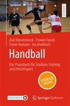 Axel Binnenbruck, Frowin Fasold, Frank Hamann, Frank u a Hamann, Ina Knobloch - Handball - Das Praxisbuch für Studium, Training und Freizeitsport