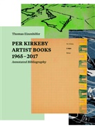 Per Kirkeby, Thomas Eizenhöfer - Per Kirkeby. Artist Books 1965 - 2017 Annotated Bibliography