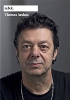 Thomas Arslan, Marius Babias - n.b.k. Ausstellungen Bd. 29 = Thomas Arslan