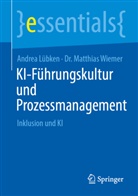 Andrea Lübken, Dr Matthias Wiemer, Dr. Matthias Wiemer - KI-Führungskultur und Prozessmanagement