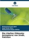 Muh Akhter, Muhammad Atique Akhter, Muhammad Asif Iqbal, Syed Anser Rizvi - Die Libellen (Odonata; Anisoptera) von Sindh, Pakistan