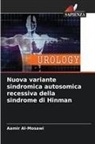 Aamir Al-Mosawi - Nuova variante sindromica autosomica recessiva della sindrome di Hinman