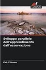 Kirk Zihlman - Sviluppo parallelo dell'apprendimento dall'osservazione