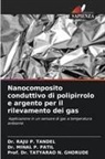 Prof. Dr. TATYARAO N. GHORUDE, Tatyarao N. Ghorude, Dr. Minal P. Patil, Minal P. Patil, Dr. RAJU P. TANDEL, Raju P. Tandel - Nanocomposito conduttivo di polipirrolo e argento per il rilevamento dei gas