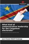 Jean-Claude MAKATI Dudanga - What kind of communicative leadership for the Congolese electorate?