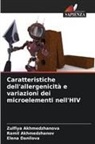 Ramil Akhmedzhanov, Zulfiya Akhmedzhanova, Elena Danilova - Caratteristiche dell'allergenicità e variazioni dei microelementi nell'HIV