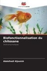 Abdulhadi Aljawish - Biofonctionnalisation du chitosane