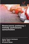 Adil N. Abid, Asma Thamir Ibraheem, Ali Jamal Mehdi - Nowoczesne podstawy i metody parkowania samochodów
