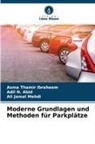 Adil N Abid, Adil N. Abid, Asma Thamir Ibraheem, Ali Jama Mehdi, Ali Jamal Mehdi - Moderne Grundlagen und Methoden für Parkplätze
