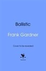 Frank Gardner - Ballistic