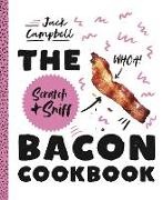 Jack Campbell, Campbell Jack - The Scratch + Sniff Bacon Cookbook