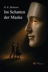 H. K. Belmont - ¿¿ IM SCHATTEN DER MASKE