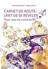 Patricia Rousselot - Happy-cultrice - Carnet de route : l'art de se reveler