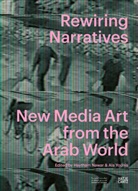 Shumon Basar, Yasmin Desouki, Bassem et El Baroni, Haytham Nawar, Younis, Ala Younis - Rewiring Narratives