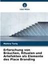 Mahira Tariq - Erforschung von Bräuchen, Ritualen und Artefakten als Elemente des Place Branding