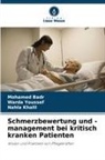 Mohamed Badr, Nahla Khalil, Warda Youssef - Schmerzbewertung und -management bei kritisch kranken Patienten