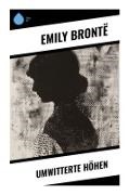 Emily Brontë - Umwitterte Höhen