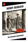 Henry Benrath - Die Kaiserin Theophano