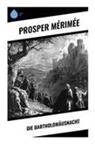 Prosper Mérimée - Die Bartholomäusnacht