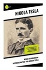 Nikola Tesla - Meine Erfindungen: Autobiographie von Nikola Tesla