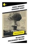Emergency Management Agency Federal, Federal Emergency Management Agency - Wie man einen Nuklearangriff überlebt