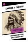 Charles A Eastman, Charles A. Eastman - Indianerhelden und gro&szlig;e H&auml;uptlinge