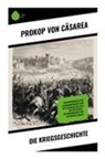 Prokop Cäsarea, Prokop von Cäsarea - Die Kriegsgeschichte