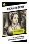 Richard Davey - Die Neun Tage K&ouml;nigin: Biographie von Lady Jane Grey
