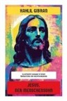 Kahlil Gibran - Jesus, der Menschensohn