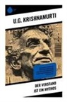 U G Krishnamurti, U. G. Krishnamurti - Der Verstand ist ein Mythos