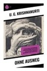 U G Krishnamurti, U. G. Krishnamurti - Ohne Ausweg
