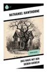 Nathaniel Hawthorne - Das Haus mit den sieben Giebeln