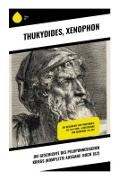 Thukydides, Xenophon - Die Geschichte des Peloponnesischen Kriegs (Komplette Ausgabe: Buch 1&2) Die Geschichte von Thukydides: 431-411 v.Chr. + Fortsetzung von Xenophon: 411-362