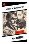 Antoine de Saint-Exupéry - Nachtflug Ein poetisches Flugabenteuer über die Sehnsucht nach Freiheit und die Schönheit des Lebens