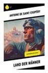 Antoine de Saint-Exupéry - Land der Männer