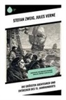 Jules Verne, Stefan Zweig - Die größten Abenteurer und Entdecker des 15. Jahrhunderts